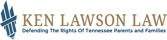 Ken Lawson Law | Defending The Rights of Tennessee Parents and Families